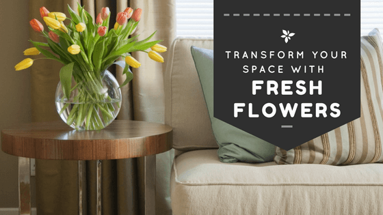 How to Transform Your Space with Fresh Flowers