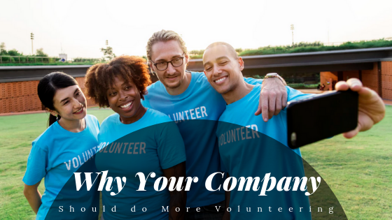 Why Your Company Should do More Volunteering