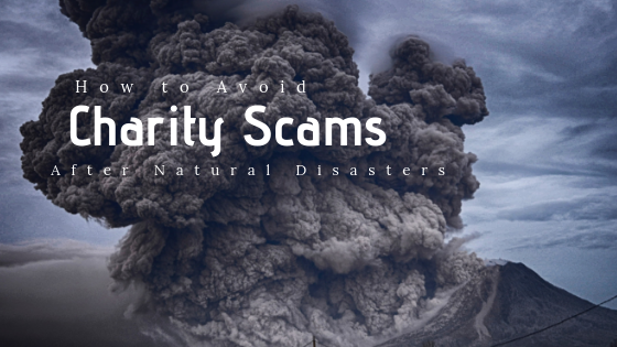 How to Avoid Charity Scams after Natural Disasters