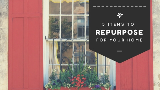 5 Items to Repurpose for Your Home