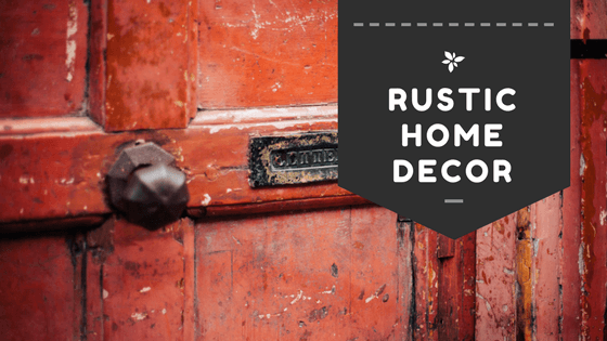 Rustic Home Decor
