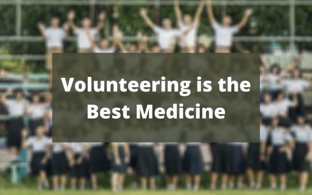 Volunteering is the Best Medicine